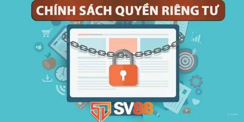 Quyền riêng tư cúa khách tại nhà cái sv88